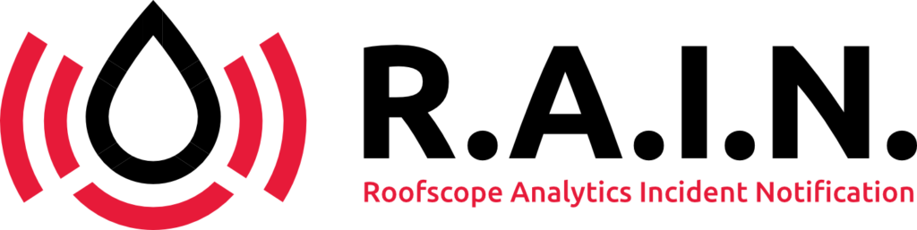 R.A.I.N.™ stands for Roof. Analytics. Incident. Notification.